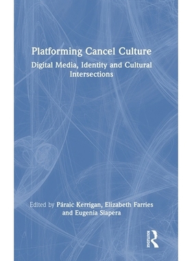 预订 Platforming Cancel Culture: Digital Media, Identity and Cultural Intersections: 9781032580272