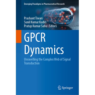 预订 GPCR Dynamics Unravelling the Complex Web of Signal Transduction G蛋白偶联受体动力学:解析复杂的信号转导网络 978981