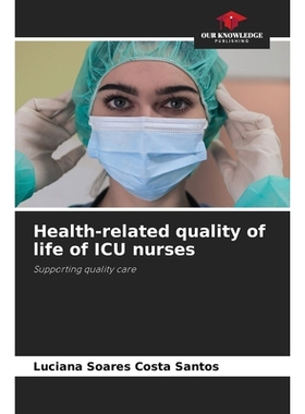 预订 Health-related quality of life of ICU nurses: Supporting quality care ICU护士的健康相关生活质量：支持优质护理: 9786