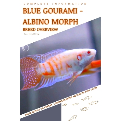 预订 Blue Gourami - Albino Morph: From Novice to Expert. Comprehensive Aquarium Fish Guide: 9798397227674