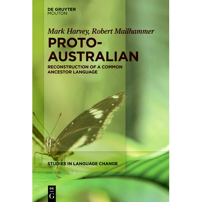 预订 Proto-Australian: Reconstruction of a Common Ancestor Language 原澳大利亚人： 共同祖先语言的重建: 9783111421445