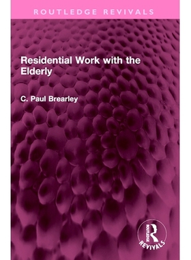 预订 Residential Work with the Elderly 年长者的住宿服务（重印版）: 9781032472621