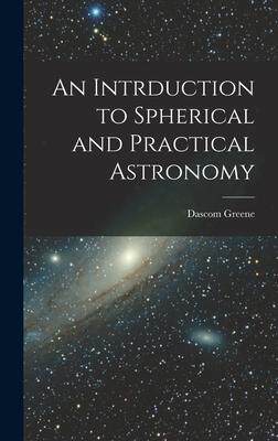 [预订]An Intrduction to Spherical and Practical Astronomy 9781018944678