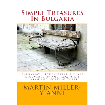 预订 Simple Treasures In Bulgaria: Bulgaria’s hidden treasures are dicovered by and expatriate living and working there