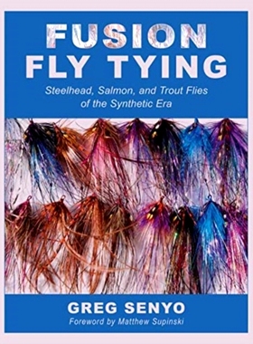 预订 Fusion Fly Tying: Steelhead, Salmon, and Trout Flies of the Synthetic Era