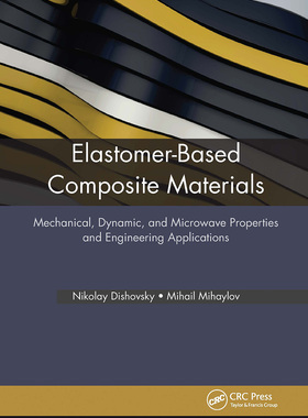 【预订】Elastomer-Based Composite Materials: Mechanical, Dynamic and Microwa 9781774630587