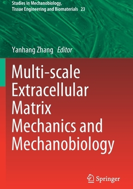【预订】Multi-scale Extracellular Matrix Mechanics and Mechanobiology