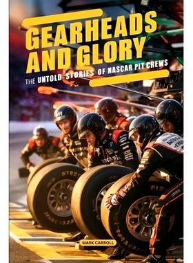 预订 Gearheads and Glory: The Untold Stories of NASCAR Pit Crews: 9798327493070