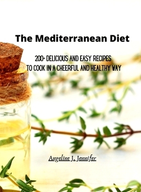 预订 The Mediterranean Diet: 200+ Delicious and Easy recipes to Cook in a Cheerful and Healthy way
