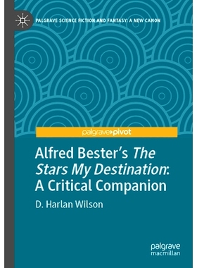 预订 Alfred Bester’s The Stars My Destination: A Critical Companion 阿尔弗雷德·贝斯特的“我的目的地之星”：重要指南: 9