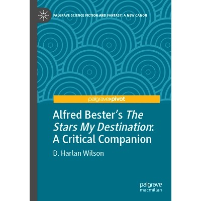 预订 Alfred Bester’s The Stars My Destination: A Critical Companion 阿尔弗雷德·贝斯特的“我的目的地之星”：重要指南: 9