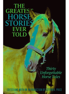 预订 The Greatest Horse Stories Ever Told: Thirty Unforgettable Horse Tales