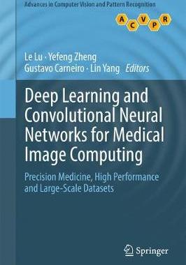 【预订】Deep Learning and Convolutional Neural Networks for Medical Image Computing