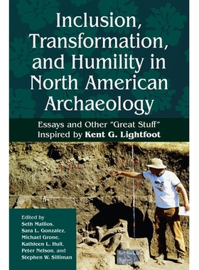 预订 Inclusion, Transformation, and Humility in North American Archaeology: Essays and Other 