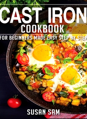 预订 Cast Iron Cookbook: Book 2, for Beginners Made Easy Step by Step: 9798562226471