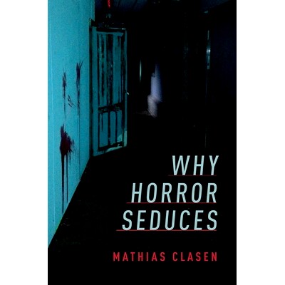 预订 Why Horror Seduces 为什么恐惧有着诱惑力: 9780190666507