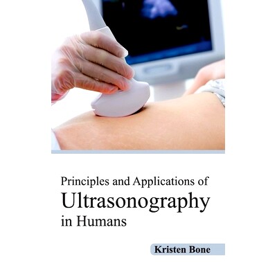 预订 Principles and Applications of Ultrasonography in Humans 超声在人体中的原理和应用: 9781632413260