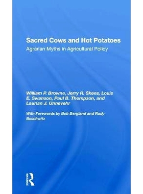 预订 Sacred Cows And Hot Potatoes: Agrarian Myths And Agricultural Policy 圣牛和热土豆：农业神话与农业政策: 978036730198
