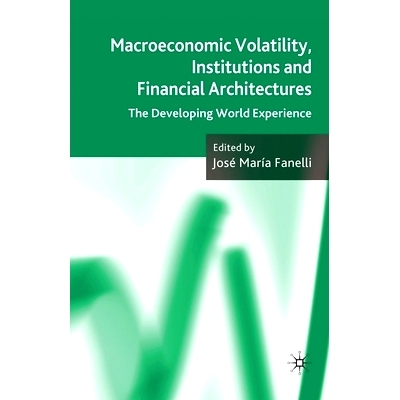 预订 Macroeconomic Volatility, Institutions and Financial Architectures: The Developing World Experience: 9781349360369