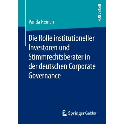 预订 Die Rolle Institutioneller Investoren Und Stimmrechtsberater in Der Deutschen Corporate Governance: 9783658273989