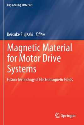 【预订】Magnetic Material for Motor Drive Systems: Fusion Technology of Electromagnetic Fields