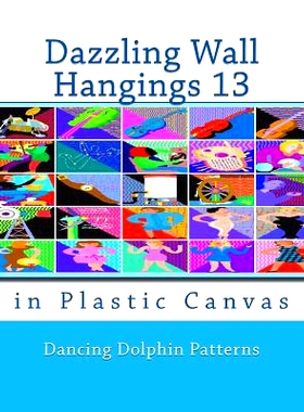 预订 Dazzling Wall Hangings 13: in Plastic Canvas: 9781981921782