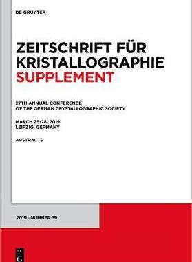 [预订]27th Annual Conference of the German Crystallographic Society, March 25–28, 2019, Leipzig, Germany 9783110654035