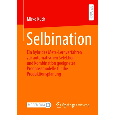 预订 Selbination: Ein hybrides Meta-Lernverfahren zur automatischen Selektion und Kombination geeigneter Prognosemodelle
