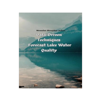 [预订]Data-Driven Techniques Forecast Lake Water Quality 9785375728353