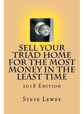 预订 Sell Your Triad Home for the Most Money in the Least Time: 2018 Edition: 9781981455768