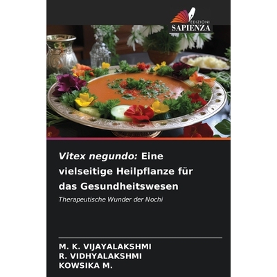 预订 Vitex negundo: Eine vielseitige Heilpflanze für das Gesundheitswesen: Therapeutische Wunder der Nochi. DE: 9786209