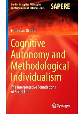 预订 Cognitive Autonomy and Methodological Individualism: The Interpretative Foundations of Social Life 认知自主与方*个