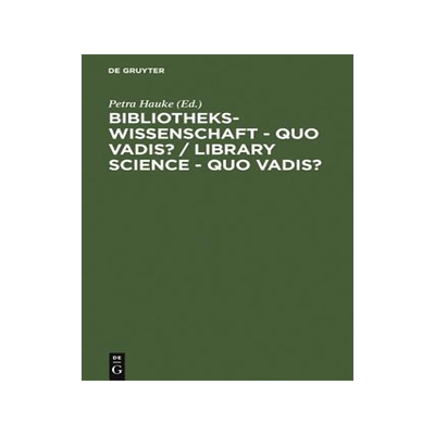 [预订]Bibliothekswissenschaft - quo vadis? / Library Science - quo vadis ? 9783598117343
