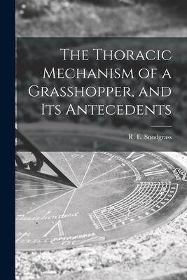 [预订]The Thoracic Mechanism of a Grasshopper, and Its Antecedents 9781014798770