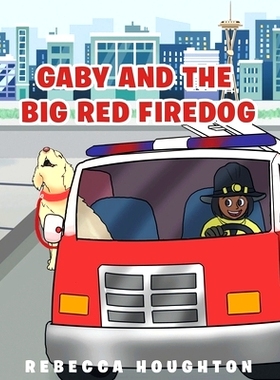 预订 Gaby And The Big Red Firedog: 9781646547197