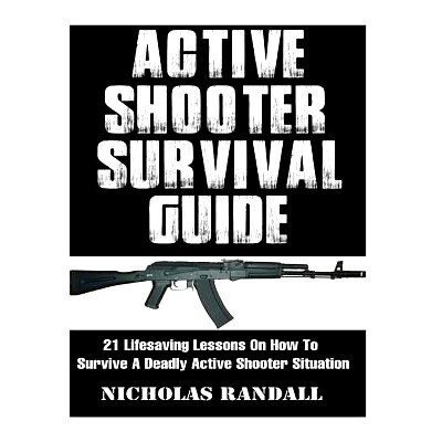 预订 Active Shooter Survival Guide: 21 Lifesaving Lessons on How to Survive a Deadly Active Shooter Situation: 978197984