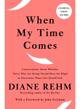 预订 When My Time Comes: Conversations About Whether Those Who Are Dying Should Have the Right to Determine When Life Sh