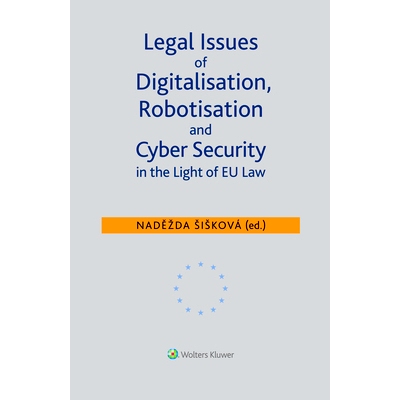 预订 Legal Issues of Digitalisation, Robotization and Cyber Security in the Light of EU Law: 9789403502083