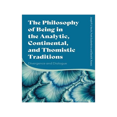 [预订]The Philosophy of Being in the Analytic, Continental, and Thomistic Traditions: Divergence and Dialo 9781350213579
