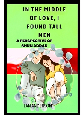 预订 In the Middle of Love, I Found Tall Men: A Perspective Of Shun Andras: 9798847602648