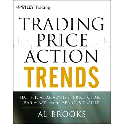 现货 Trading Price Action Trends: Technical Analysis of Price Charts Bar By Bar for The Serious Trader 交易价格行为趋势