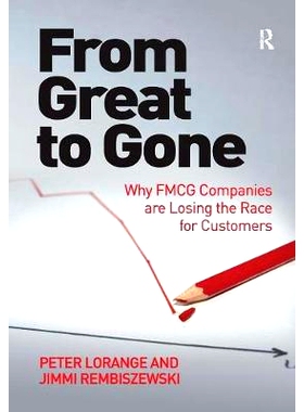 预订 From Great to Gone: Why FMCG Companies are Losing the Race for Customers: 9781138279391