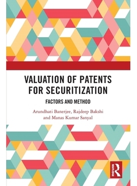 预订 Valuation of Patents for Securitization: Factors and Method 专利证券化的价值评估：因素与方法: 9781032718064
