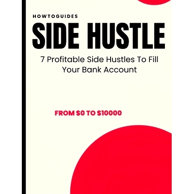 预订 Side Hustle: 7 Profitable Side Hustles To Fill Your Bank Account The Side Hustle To Earn More Money: 9798366368049