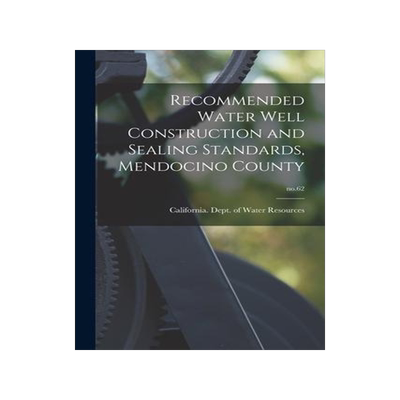[预订]Recommended Water Well Construction and Sealing Standards, Mendocino County; * 9781015128125