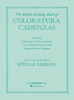 The Estelle Liebling Book of Coloratura Cadenzas 埃斯特尔华彩花腔喜爱的书: 9780793551903