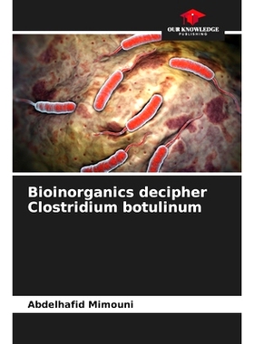 预订 Bioinorganics decipher Clostridium botulinum: 9786208041007