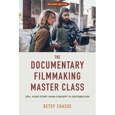 预订 The Documentary Filmmaking Master Class (Second Edition): Tell Your Story from Concept to Distribution 978162153867