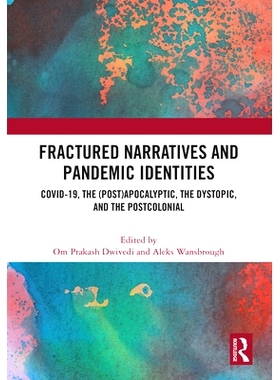 预订 Fractured Narratives and Pandemic Identities: COVID-19, the (Post)Apocalyptic, the Dys*ic, and the Postcolonial