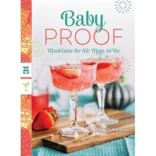 预订 Baby Proof: Mocktails for the Mom-to-Be 婴儿证明：准妈妈的燕尾服: 9781682681541